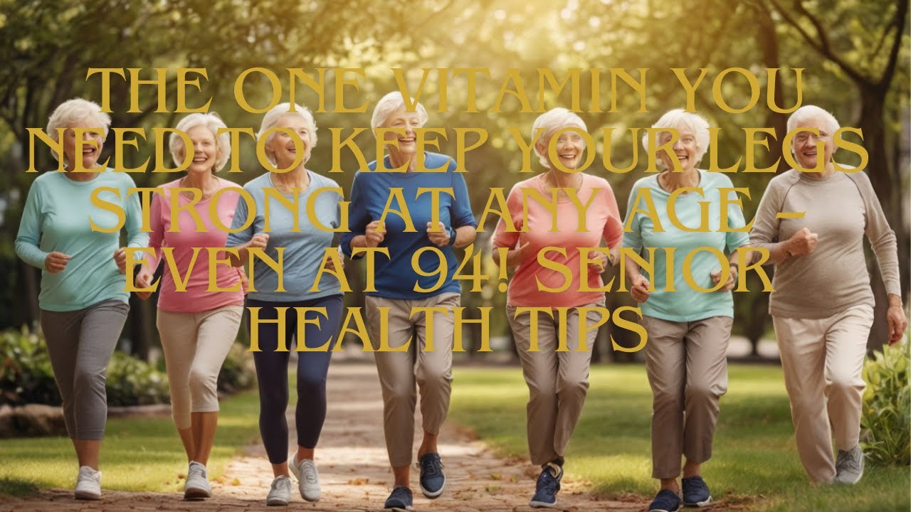 The One Vitamin You Need to Keep Your Legs Strong  #adviceforelderly  #seniorhealth  #healthyaging