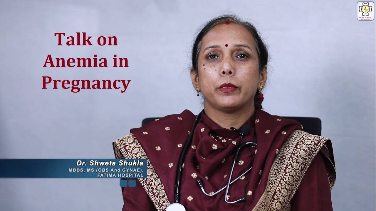 A talk on Anemia in Pregnancy by Dr. Shweta Shukla MS (OB & Gyne) - Fatima Hospital Gorakhpur
