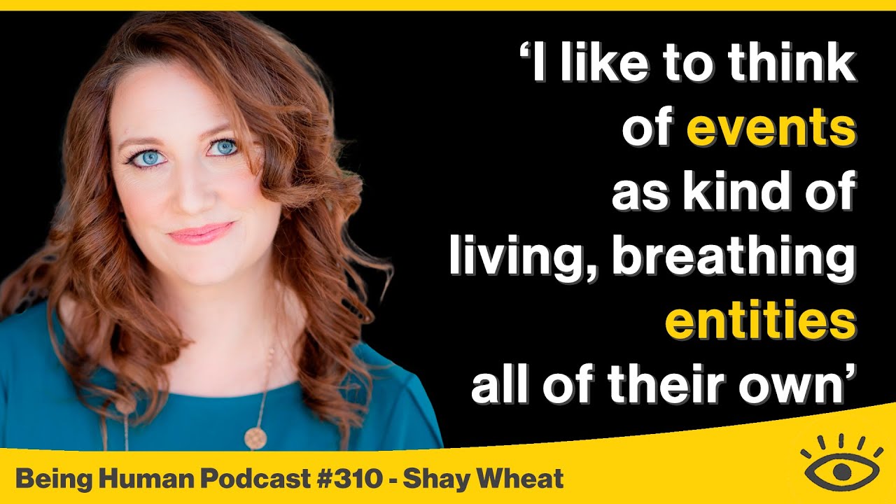 #310 Creating Impactful Events with Grace and Ease - Shay Wheat | Being Human