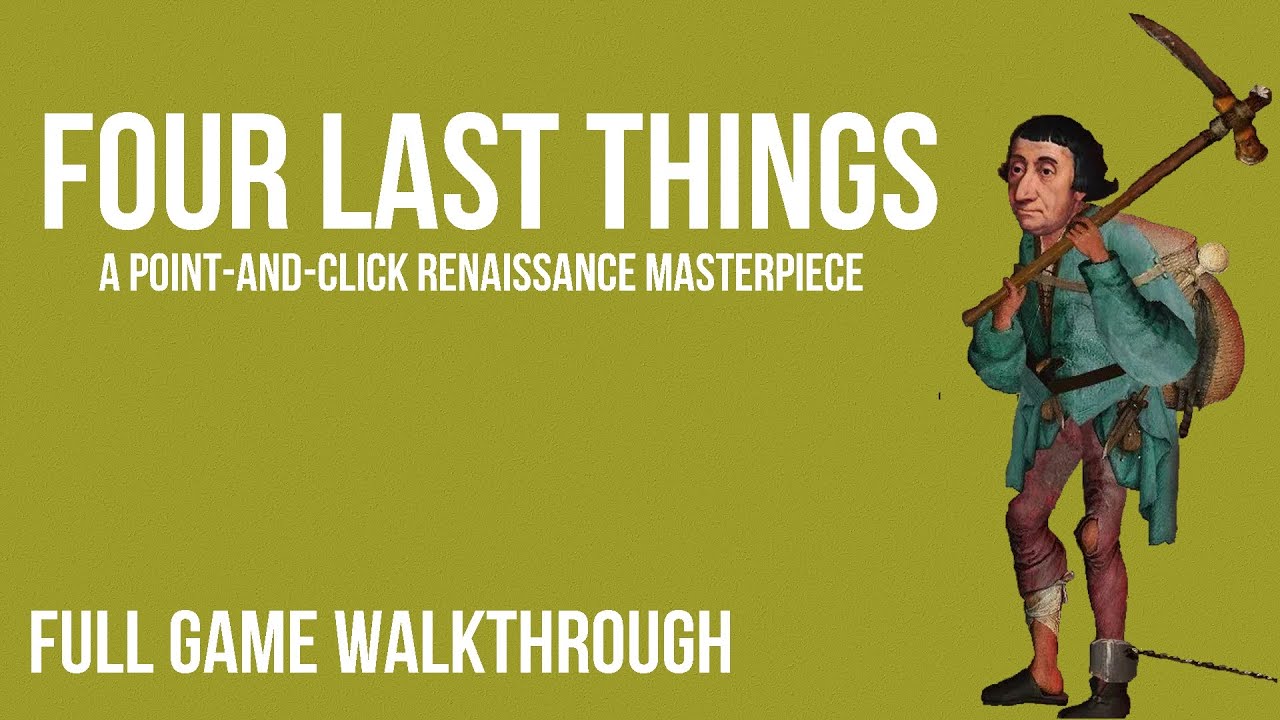 Four Last Things - Full Game Walkthrough