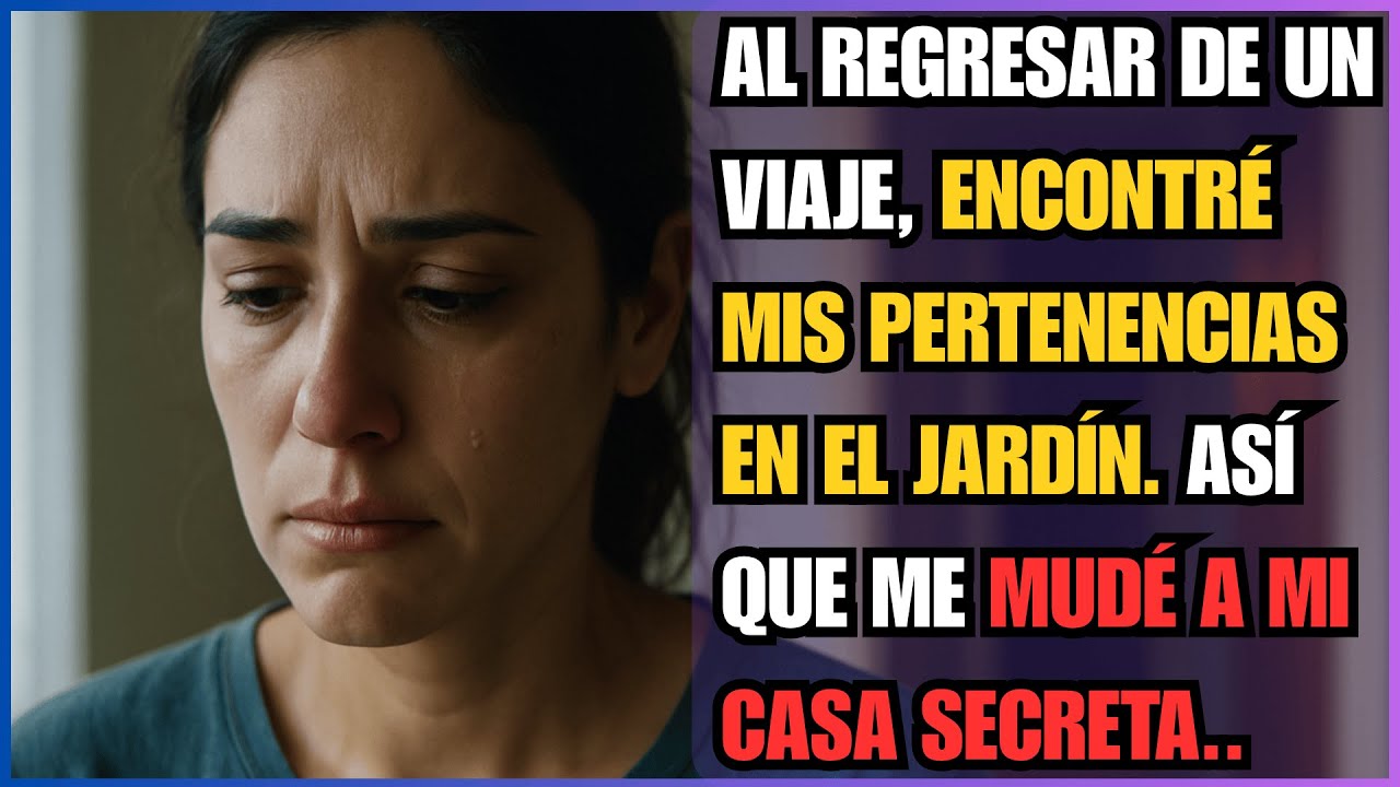 Al REGRESAR de un VIAJE, encontré mis PERTENENCIAS en el JARDÍN. Así que me MUDÉ a mi CASA SECRETA..