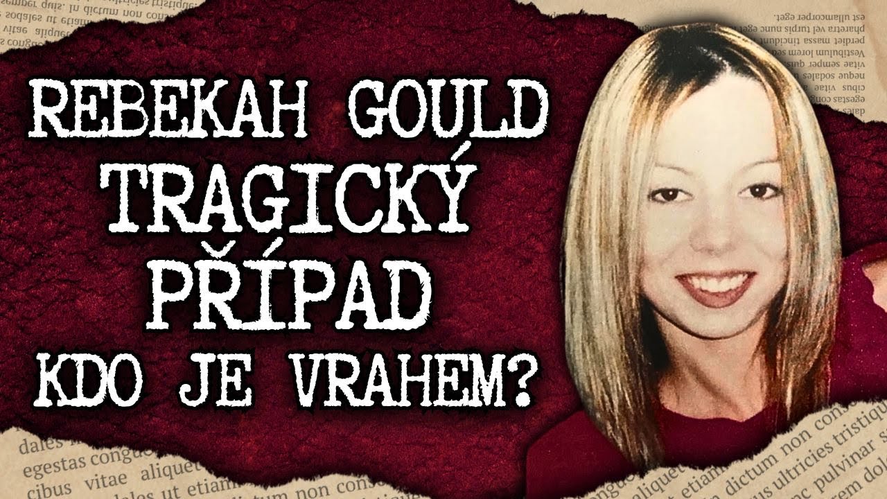 Tragický případ: Rebekah Gould - Kdo je vrahem? | Krimi Příběh