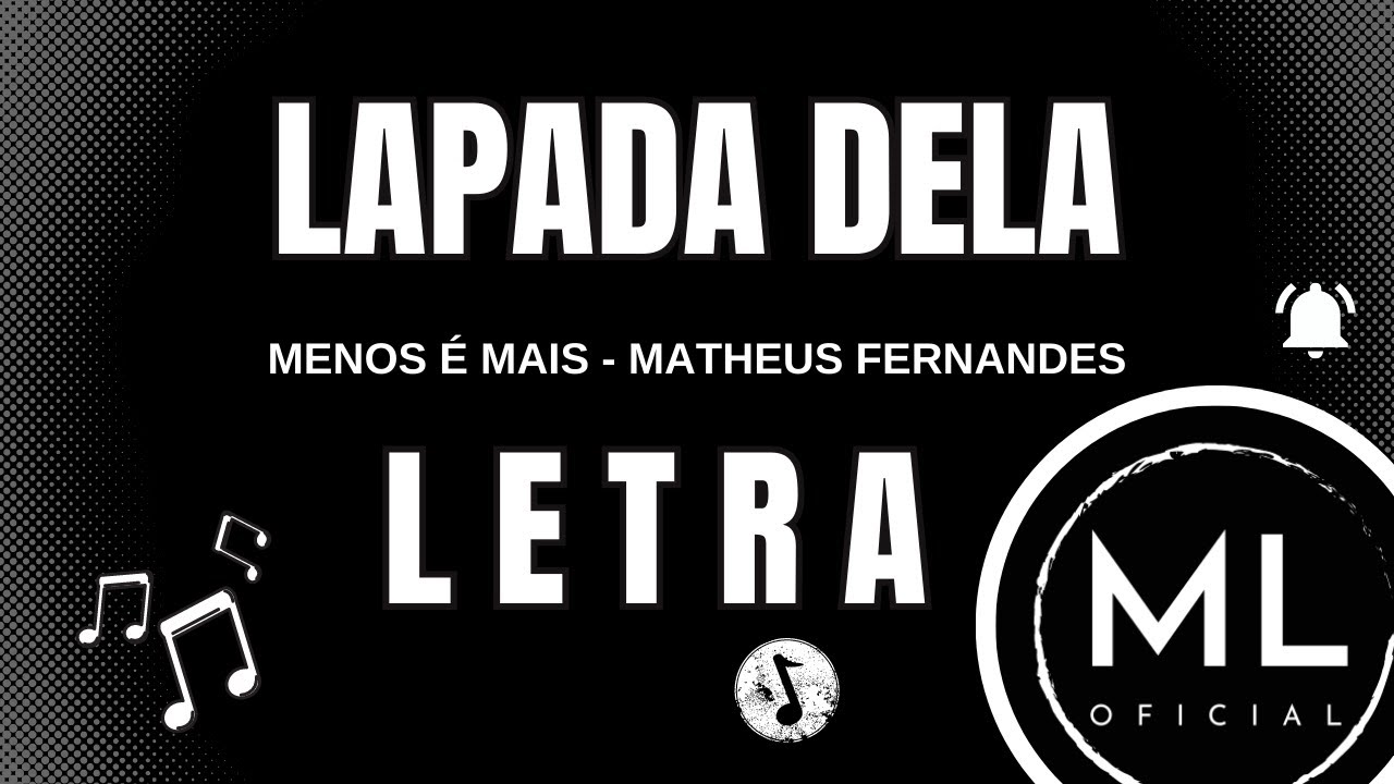 Grupo Menos &eacute; Mais e Matheus Fernandes - LAPADA DELA (LETRA)