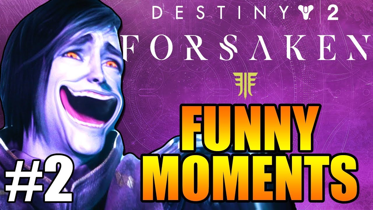 FUNNY FORSAKEN HIGHLIGHTS! FUNNIEST! | Funny Destiny 2 Forsaken DLC Gameplay Part 2