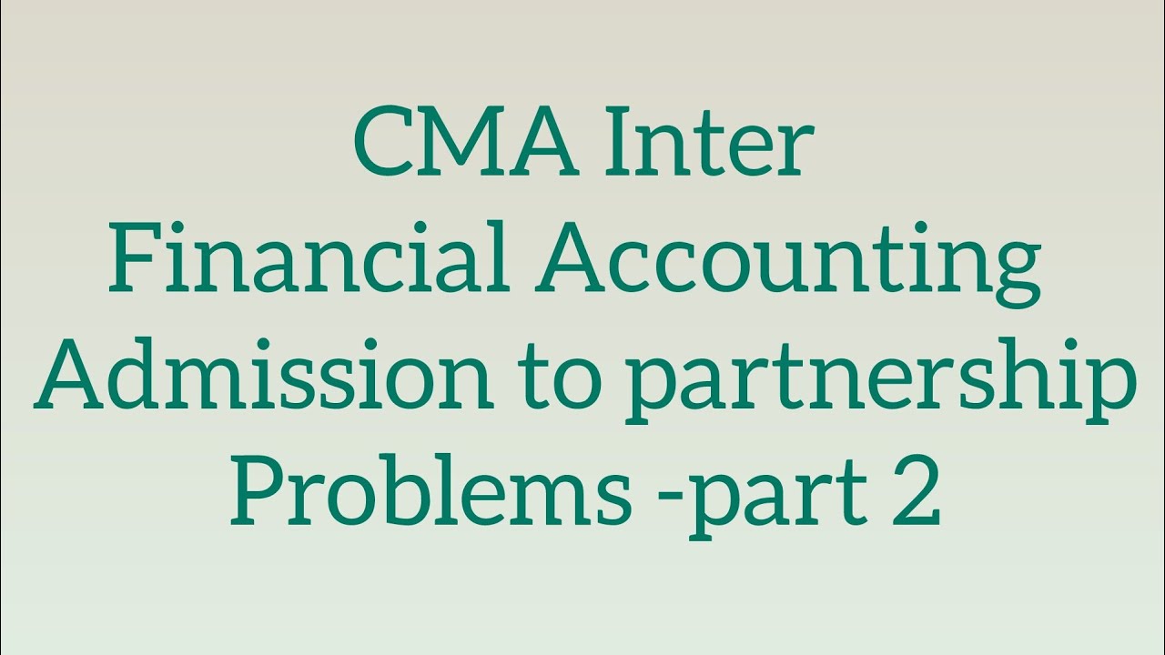 CMA inter, CA foundation financial accounting admission to partnership problems part 2... ❤️