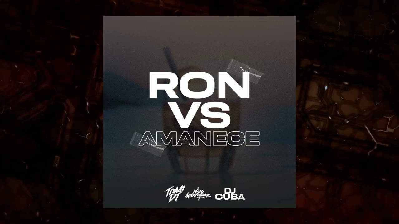 RON VS. AMANECE (MASHUP EDIT) [REMIX] | TOMI DJ Feat. @DJCubaa & @NicoManriquez