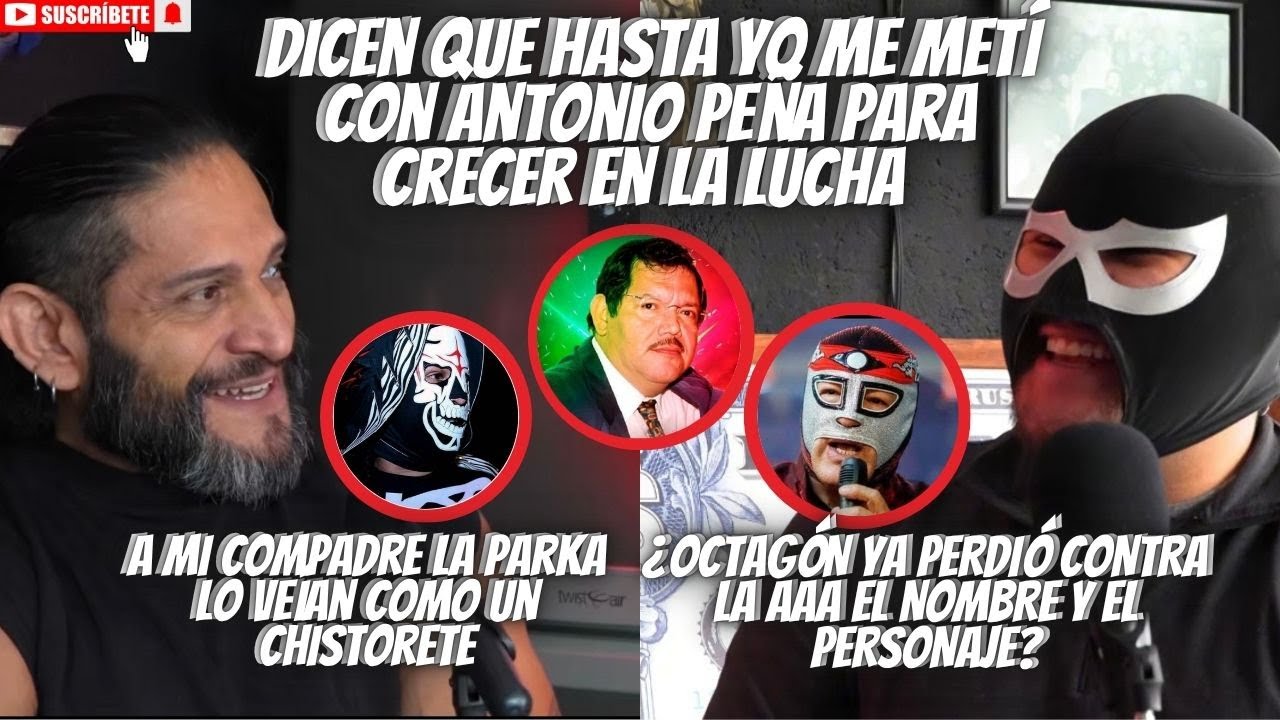 ¡DICEN QUE ME METI CON ANTONIO PEÑA!/¿OCTAGON PIERDE CON LA AAA?/¿ERA UN CHISTE LA PARKA?