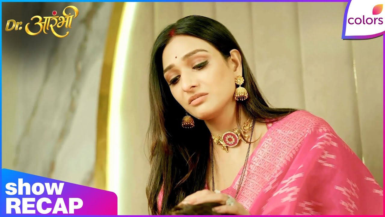 Dr. Aarambhi  | Ep. 25 | Aarambhi Writes Exam Despite Injury | Recap | Colors TV