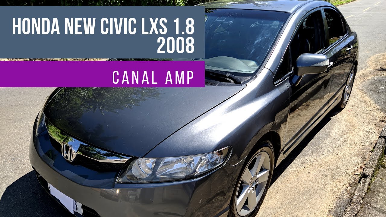 Avaliação Honda New Civic LXS 1.8 Manual 2008 – Melhor que muito carro 0km!
