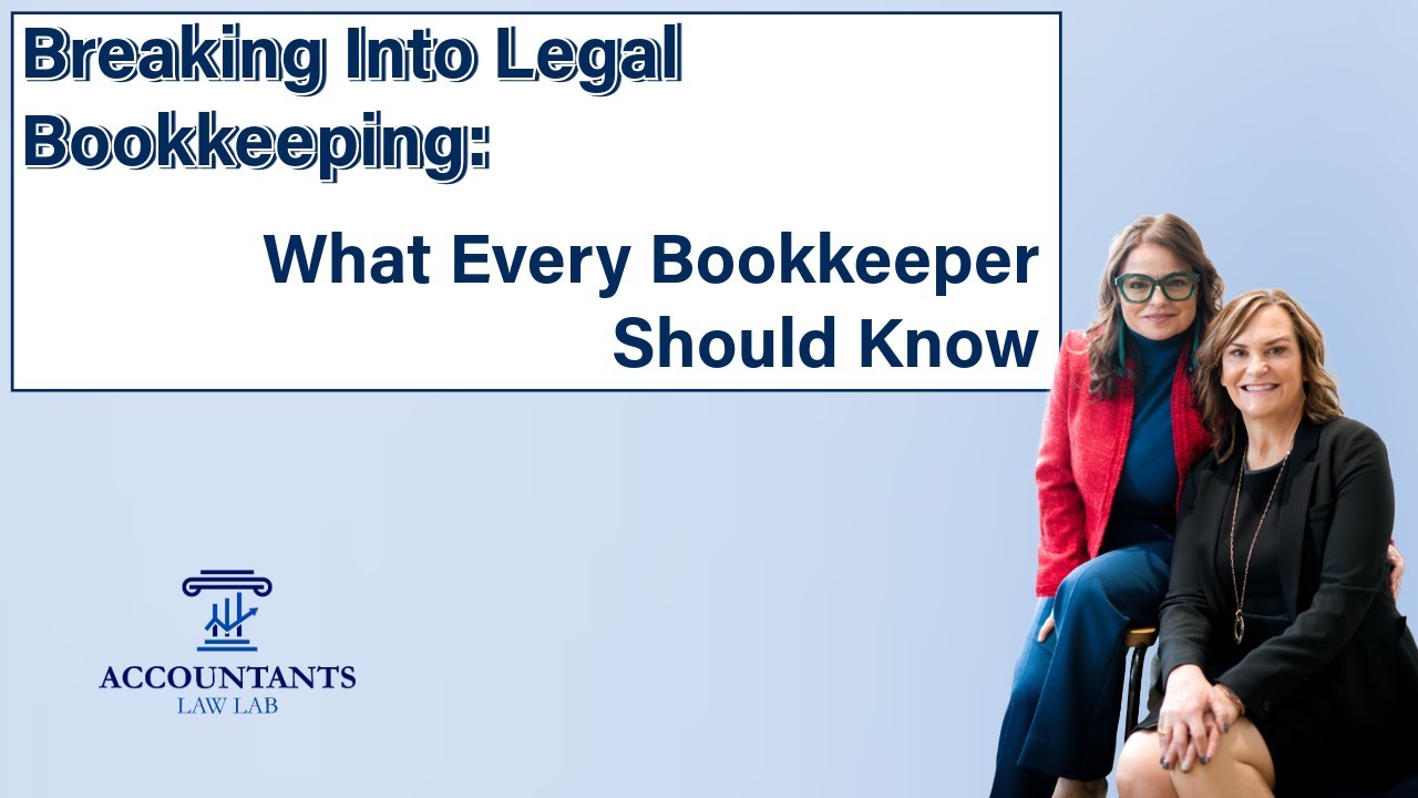 Breaking Into Legal Bookkeeping: What Every Bookkeeper Should Know