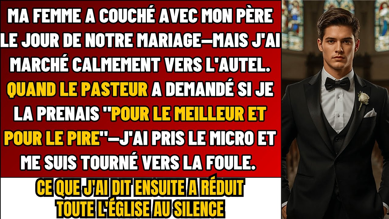 Ma Femme A Couché Avec Mon Père Le Jour De Notre Mariage – Mon Geste A FIGÉ Toute L’Église