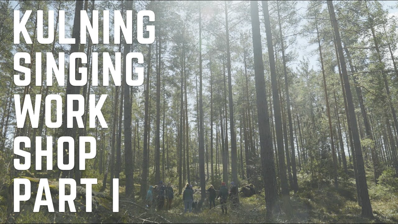 KULNING WORKSHOP - PART ONE