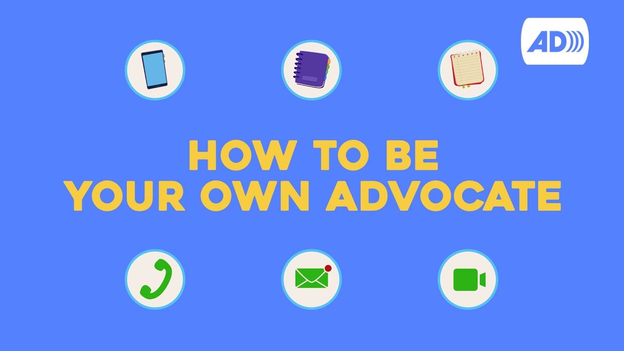 [AD] How To Be Your Own Advocate