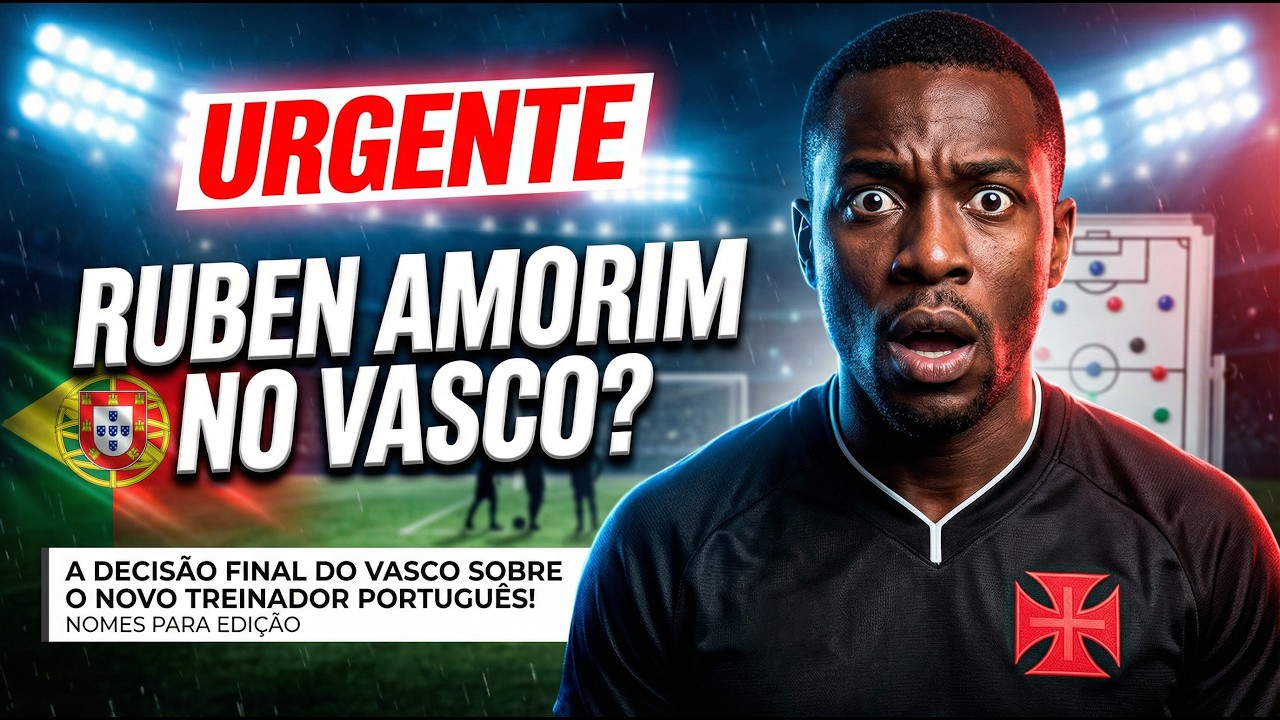 A DECISÃO FINAL DO VASCO SOBRE O NOVO TREINADOR PORTUGUÊS!