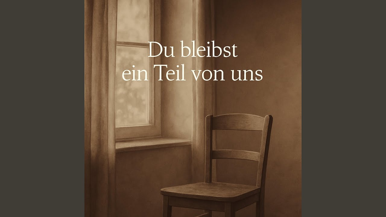 Du bleibst ein Teil von uns