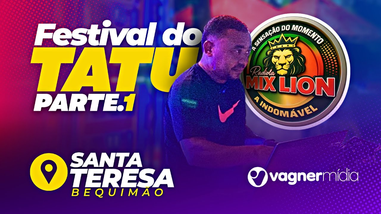 MIX LION - FESTIVAL DO TATU - SANTA TERESA/BEQUIMÃO (Parte.1)