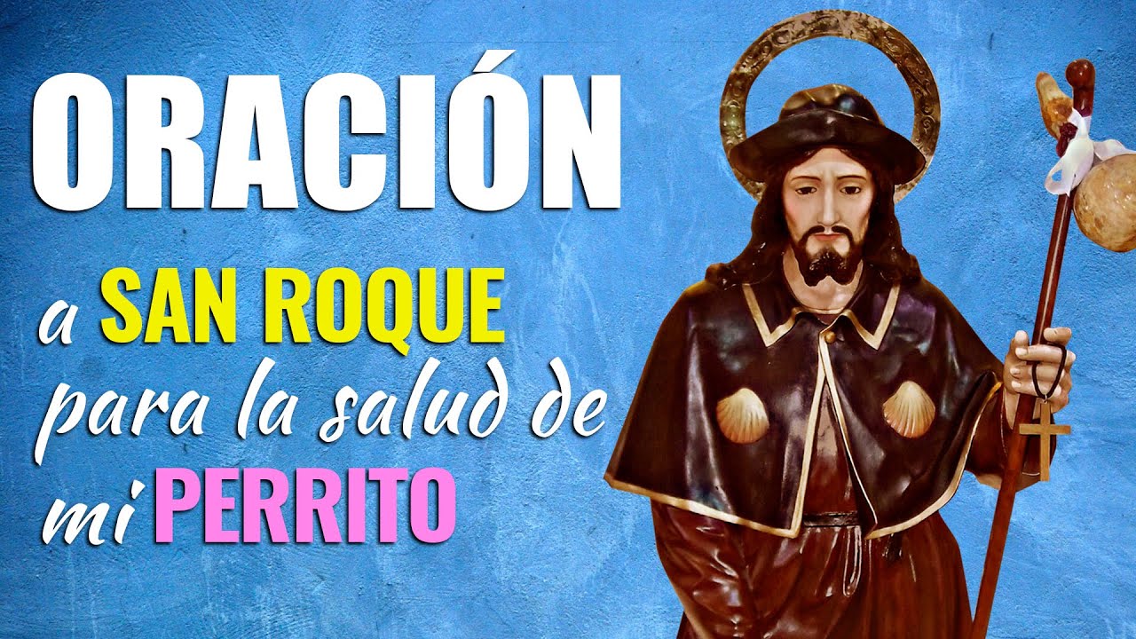 🙏 Oración Poderosa a San Roque para LA SALUD DE MI PERRITO 🐶