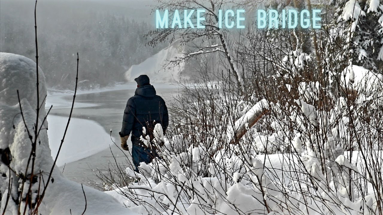 Off Grid Stranded For The Holidays ? Make An Ice Bridge