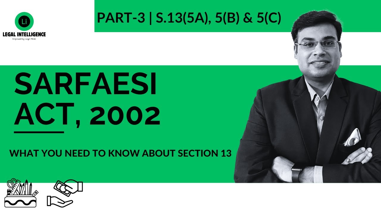 Section 13 of the SARFAESI Act, 2002 Made Easy for Students! | S. 13 (5A), (5B) & 5 (C) | Part 3