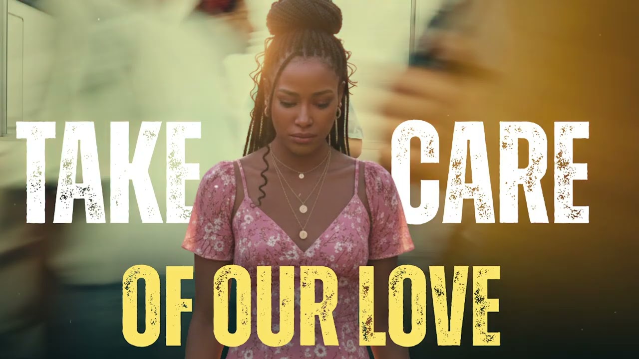 Take Care Of Our Love