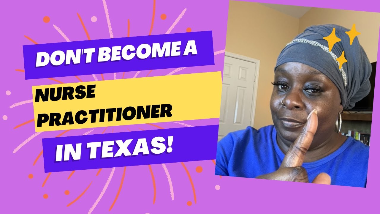 10 Reasons Why You Should Never Become A Nurse Practitioner in Texas