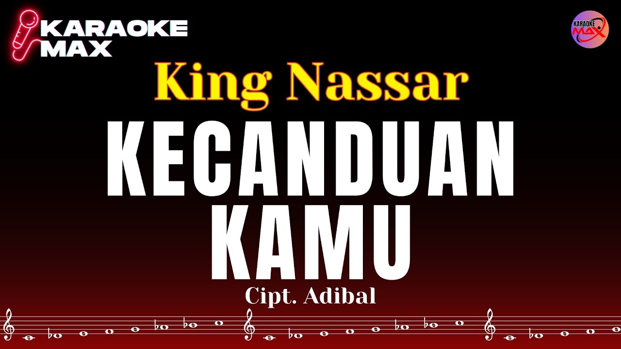 KARAOKE KECANDUAN KAMU  - KING NASSAR