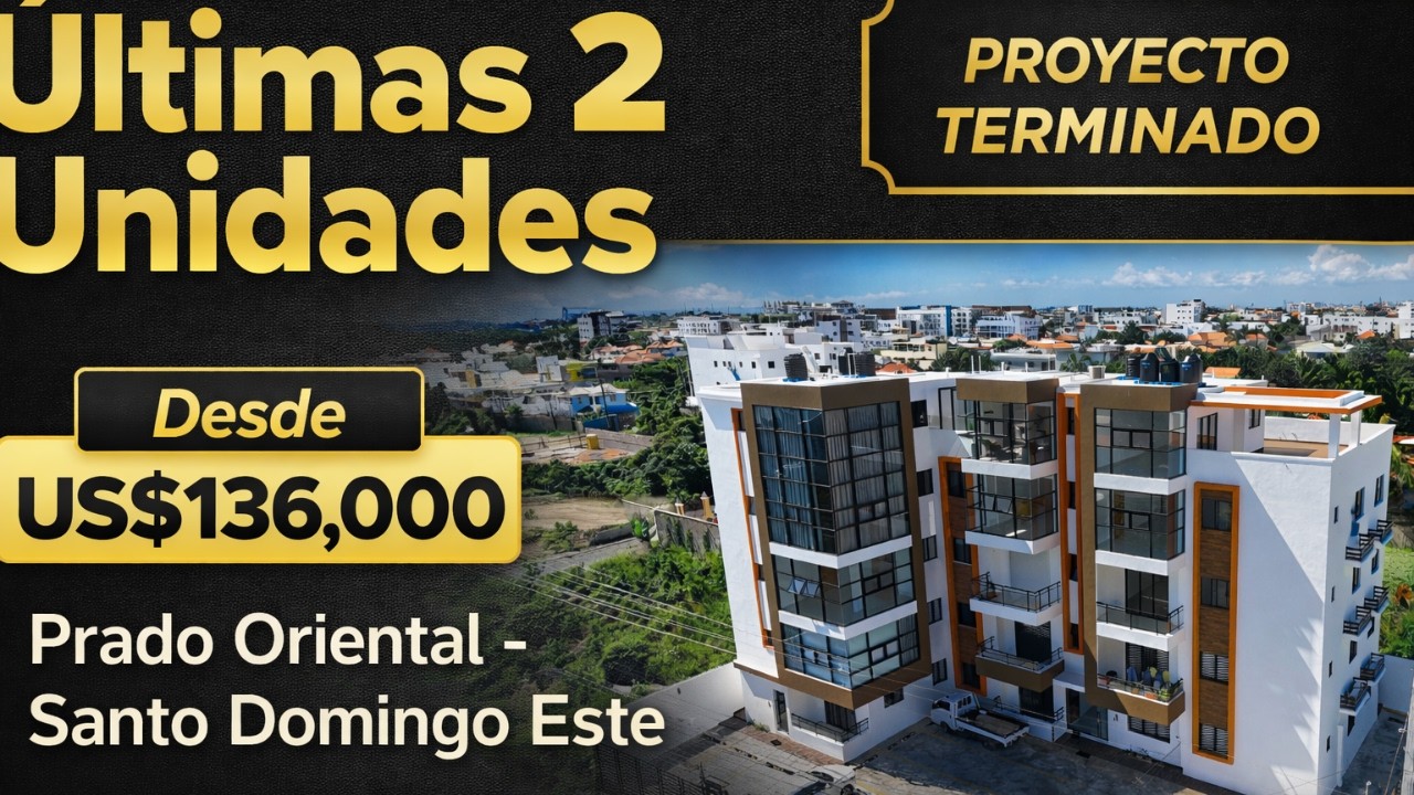 “Últimas 2 Unidades en Prado Oriental | Desde US$136,000”