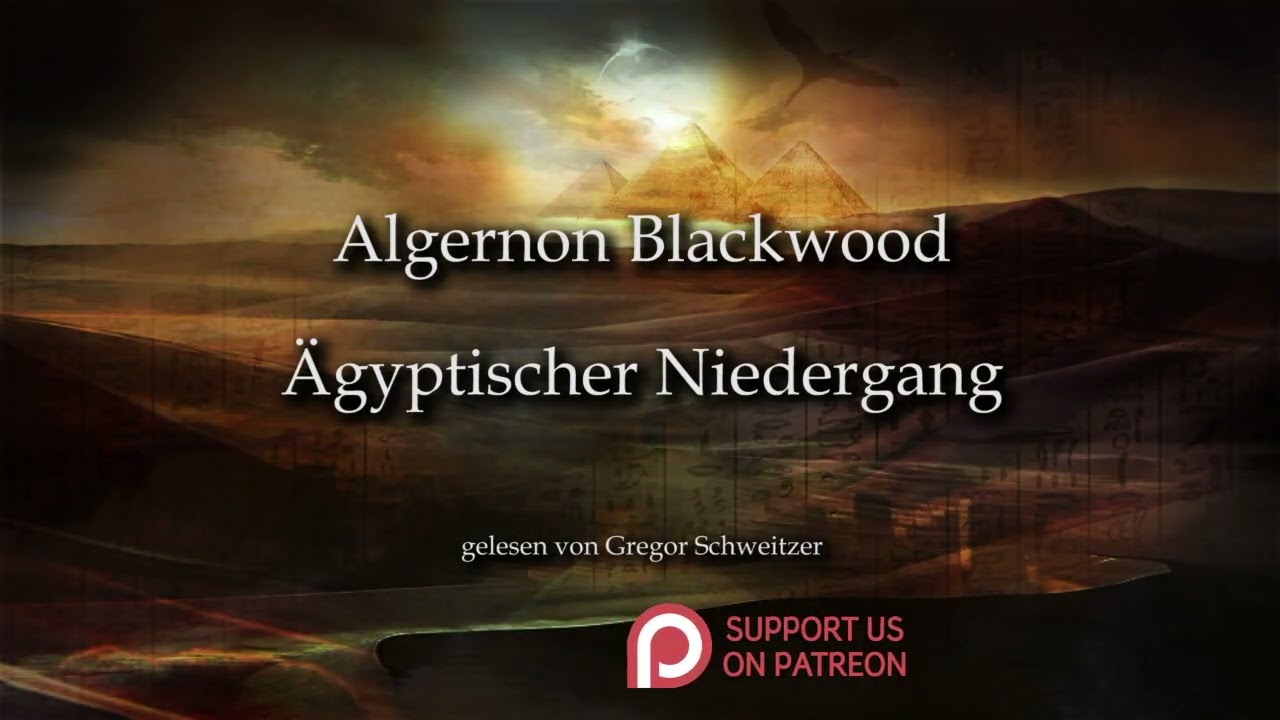 Algernon Blackwood: &Auml;gyptischer Niedergang [H&ouml;rbuch, deutsch]