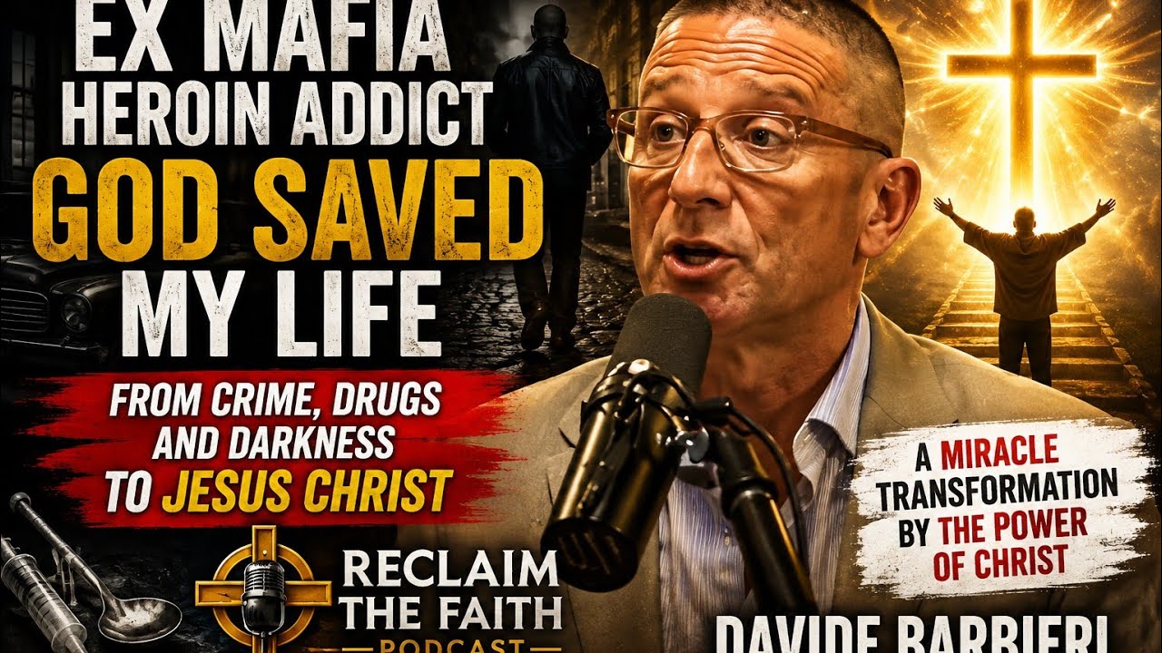 Reclaim The Faith Ep 1-  - Davide Barbieri  - From Italian Mobster to Heroine addict to Man of God