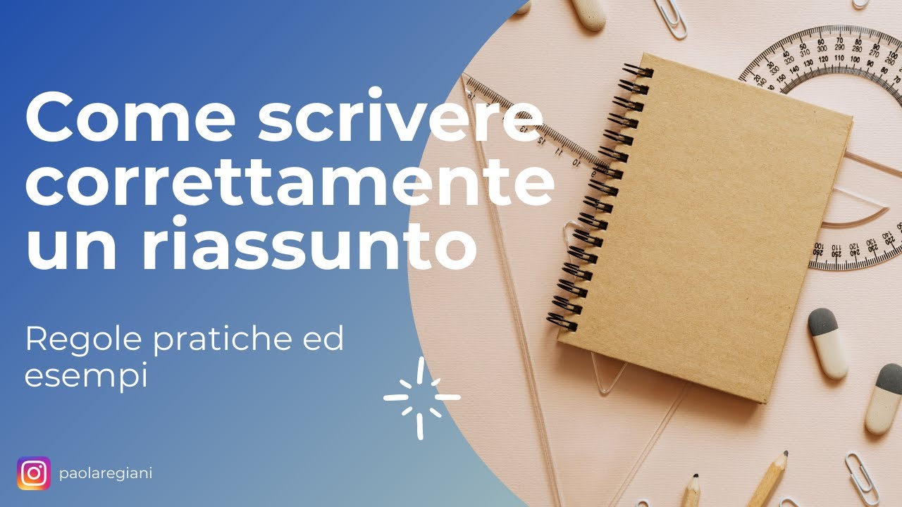 Come scrivere correttamente un riassunto. Regole pratiche, consigli ed esempi