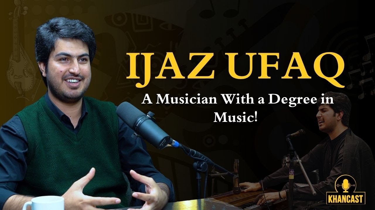 Redefining Pashto Music with a Music Degree? | Ijaz Ufaq