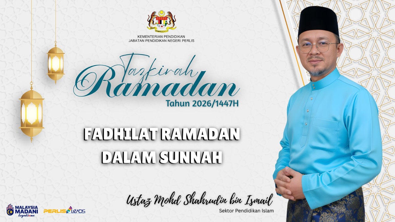 EPISOD 3 - TAZKIRAH RAMADAN 2026/1447H - “FADHILAT RAMADAN DALAM SUNNAH”