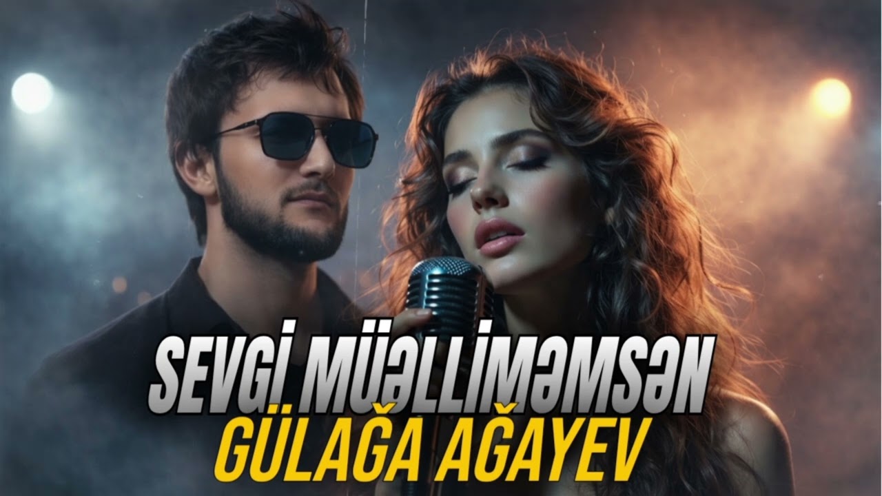 Gülaǧa Aǧayev - Sevgi Müəlliməmsən 2026 ( EDM Deep House ) Səni Aləmlərə Dəyişmərəm Gülüm
