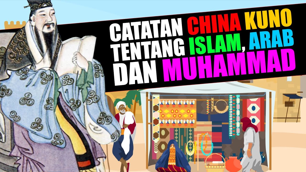 SEJARAH ISLAM, ARAB & MUHAMMAD MENURUT CATATAN CHINA KUNO