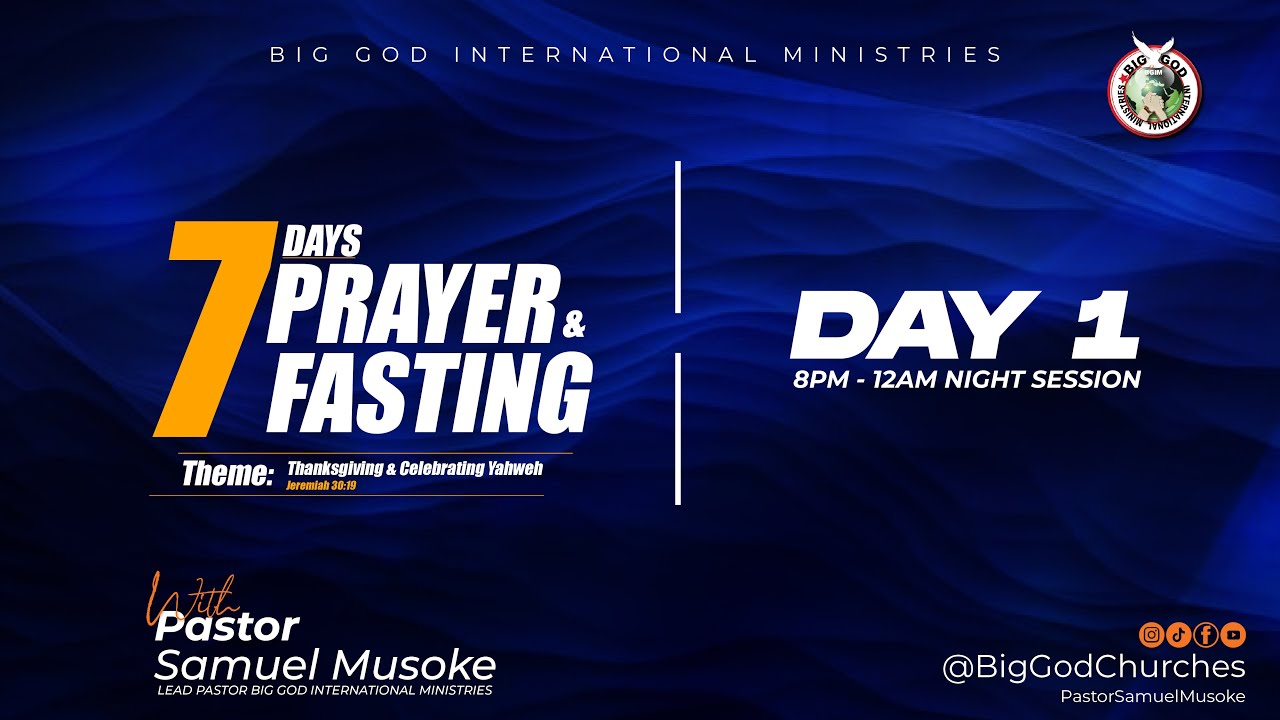 Day 1: Prayer and Fasting Week | Pastor Samuel Musoke | Big God Church