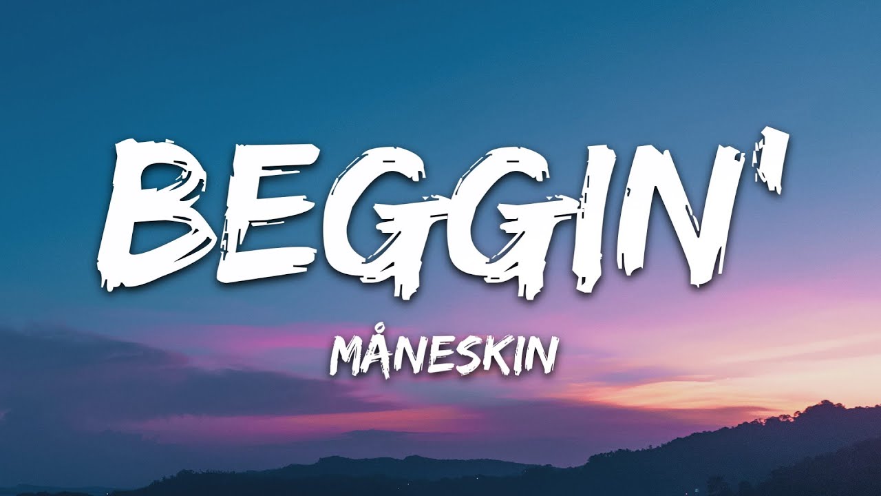 M&aring;neskin - Beggin' (Lyrics)
