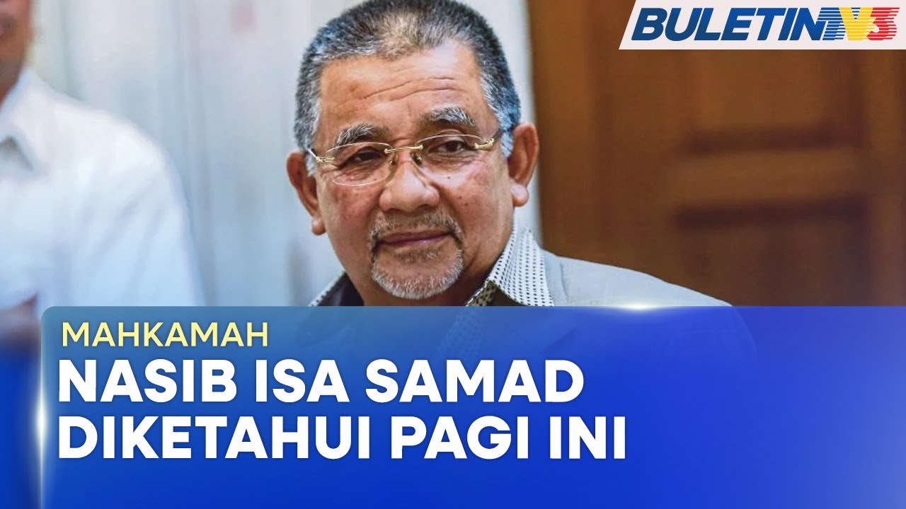 MAHKAMAH | Keputusan Isa Samad Bebas Tuduhan Rasuah Atau Dihukum Penjara Diketahui Hari Ini