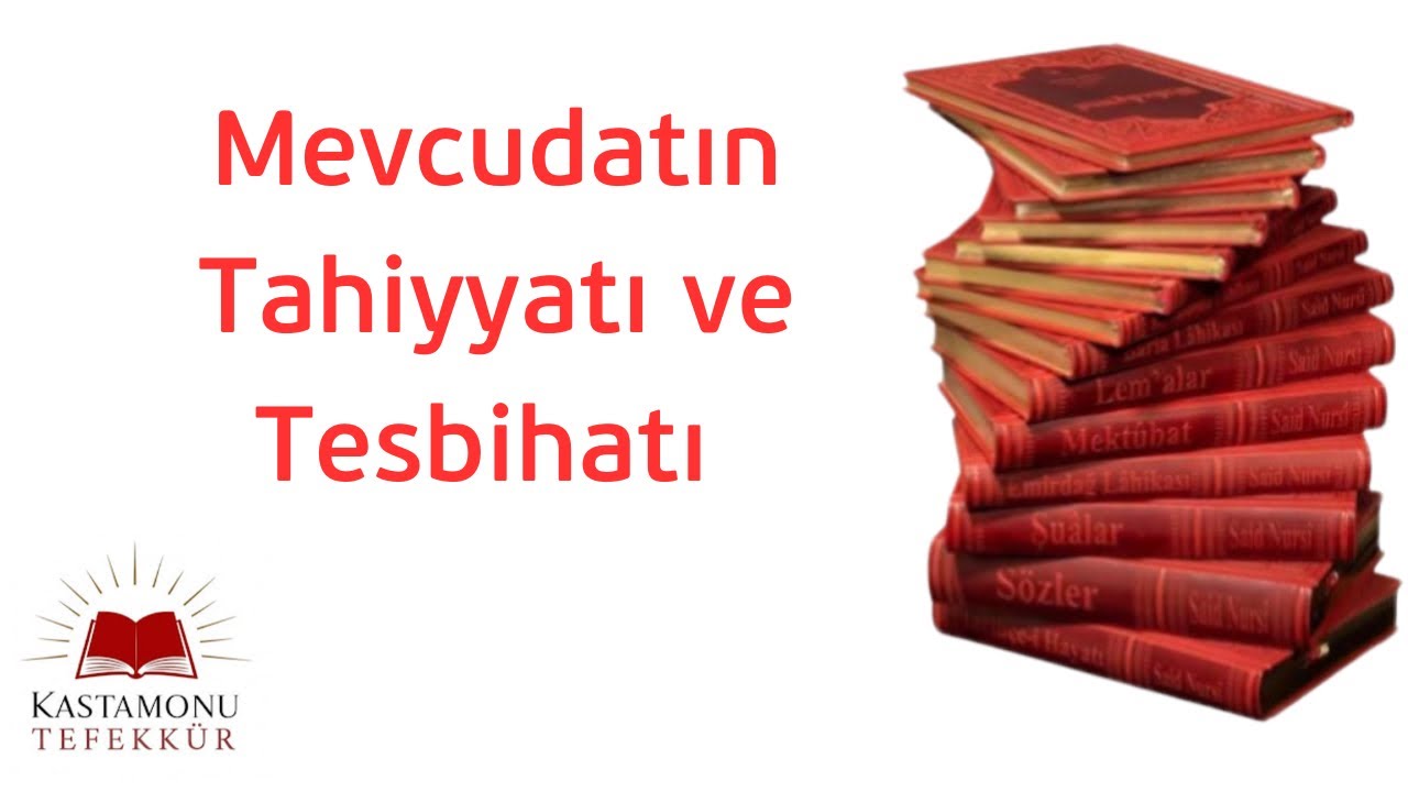 Mevcudatın Tahiyyatı ve Tesbihatı |Takdim Mustafa Baltacıoğlu 