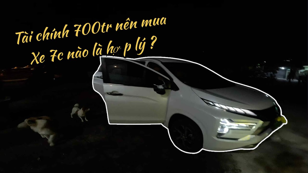 Tư vấn cho thằng em mua xe 7 chỗ chạy gia đình - Tài chính 700Tr thì nên mua xe gì ? | Phạm Linh TV