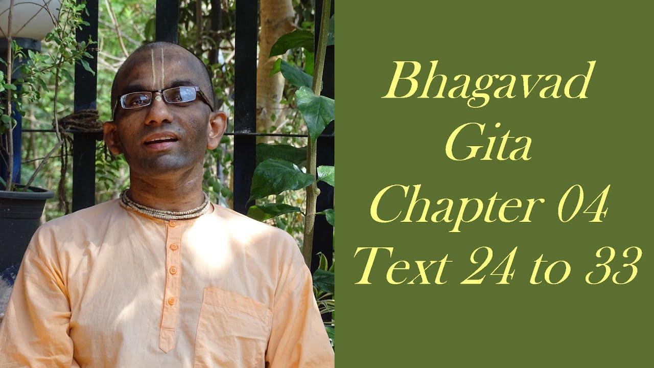 Bhakti Shastri (072) - Bhagavad Gita Chapter 04 Text 24 to 33