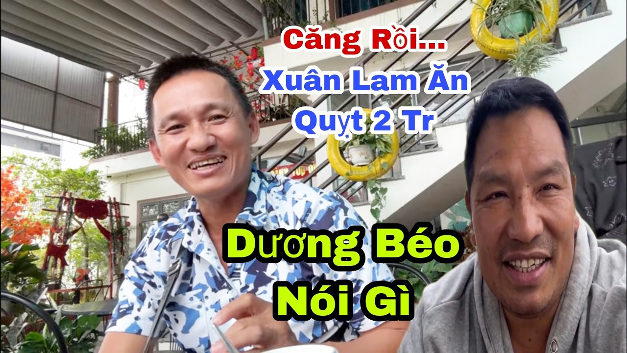 Căng Rồi...Dương Béo Nói Gì Khi Nghe Tin Xuân Lam Ăn Quy.t 2 Triệu 