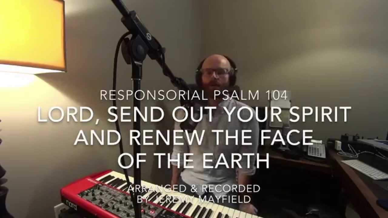 Responsorial Psalm 104: Lord, Send Out Your Spirit (Arranged by Jeremy Mayfield)