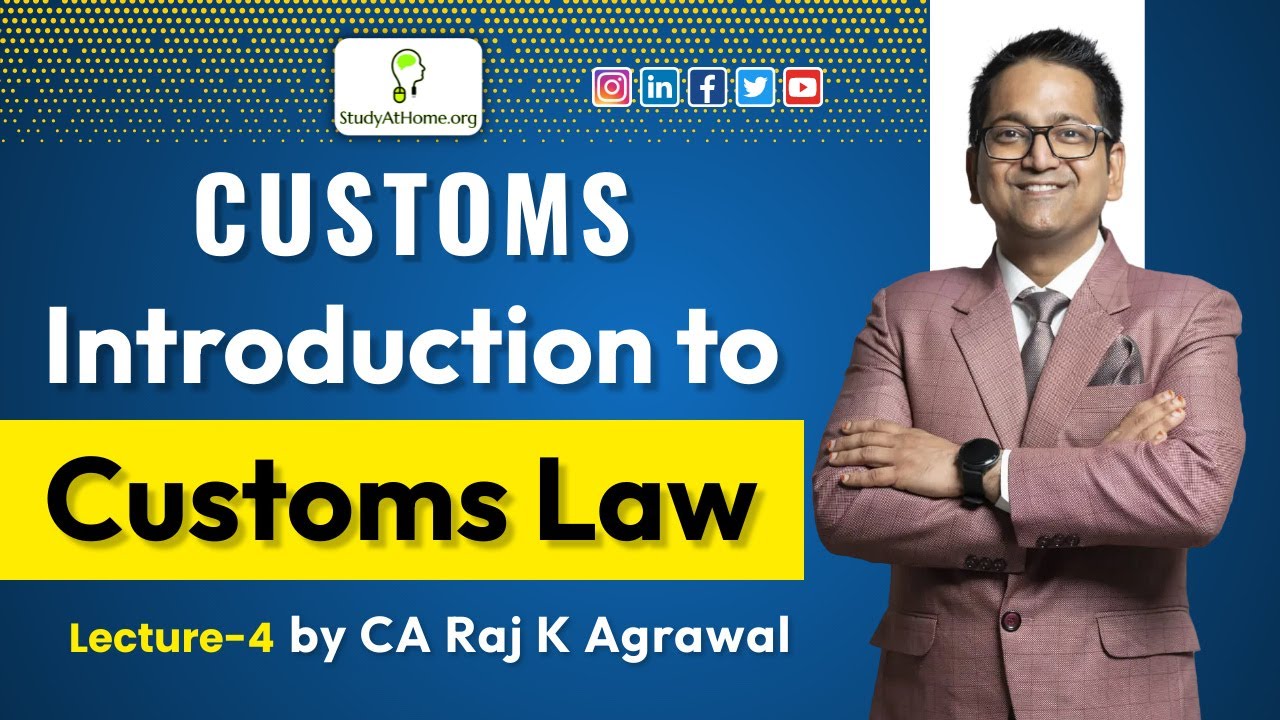 #4 Introduction to Customs Law | Lecture 4 | Indirect Taxation | CA Raj K Agrawal