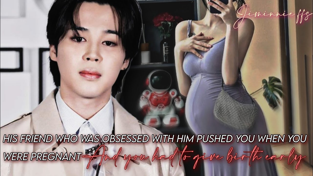 His friend who was obsessed with him pushed you when you were pregnant || jimin ff