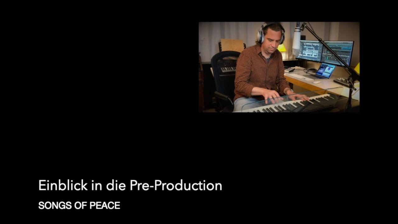 Songs of Peace WERKSTATT-VIDEO:  Einblick in Pre-Production