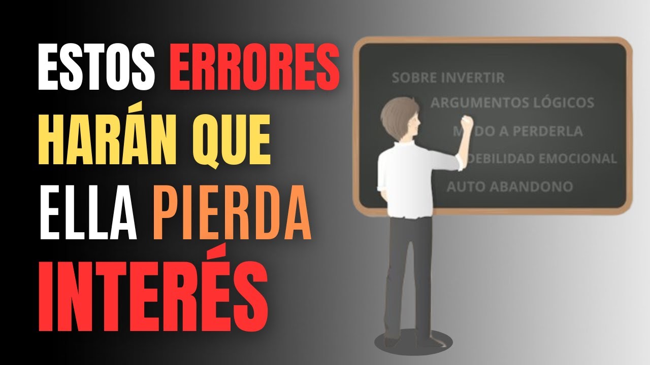 5 ERRORES que los HOMBRES cometen que hacen PERDER EL INTERÉS / ALEJARSE a las MUJERES