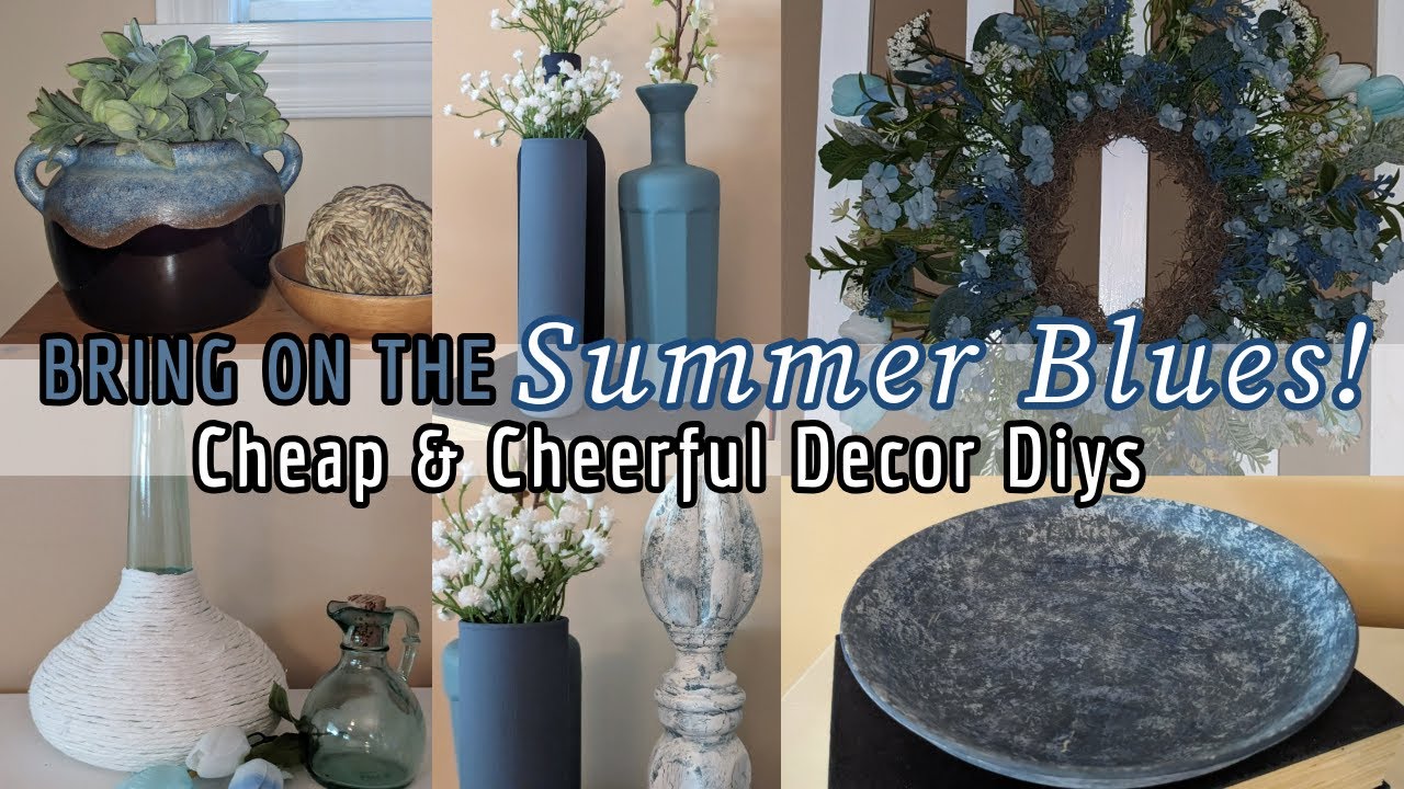BRING ON THE SUMMER BLUES!!~Cheap & Cheerful Decor Diys~Repurposing Home Decor~Easy Summer Ideas