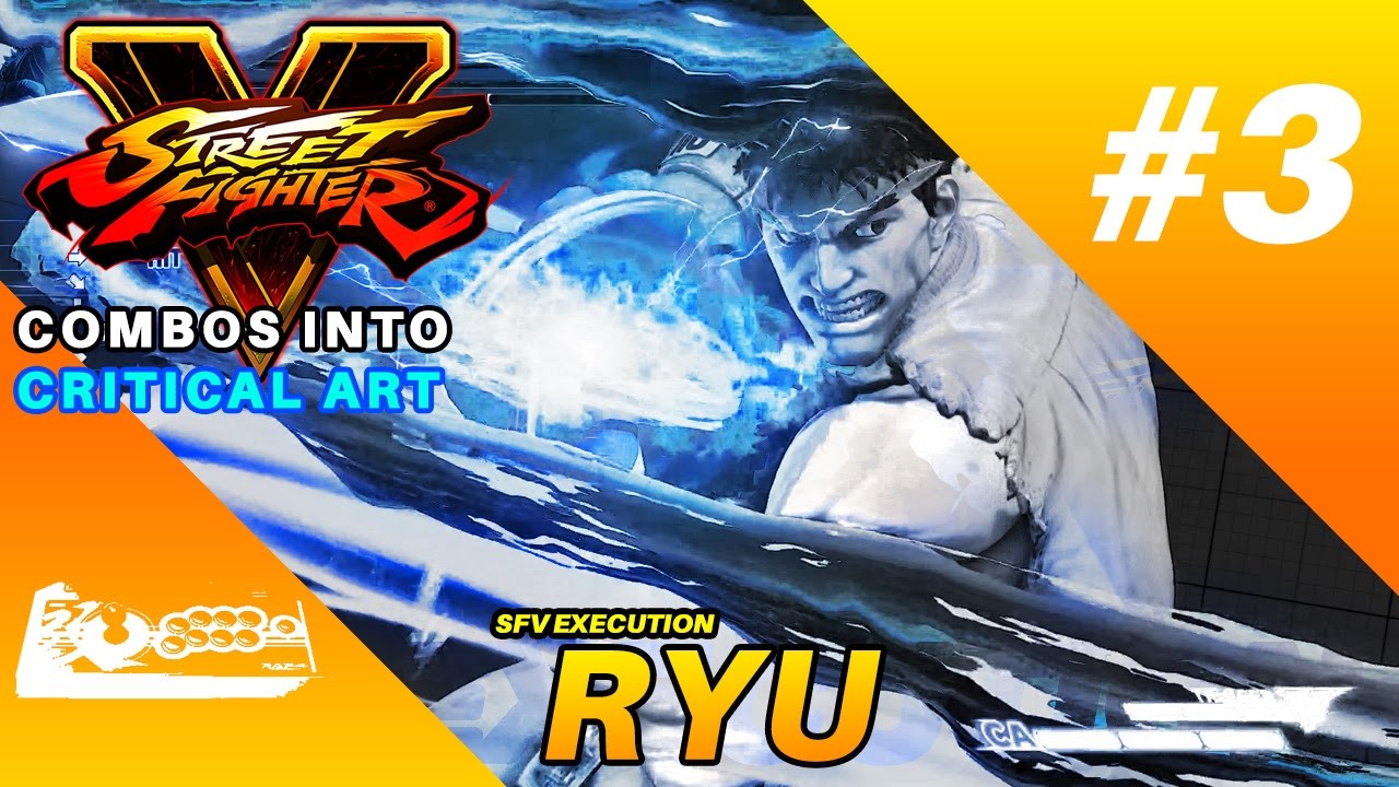 SFV Ryu Execution : Combos into Critical Art (Arcade Stick)