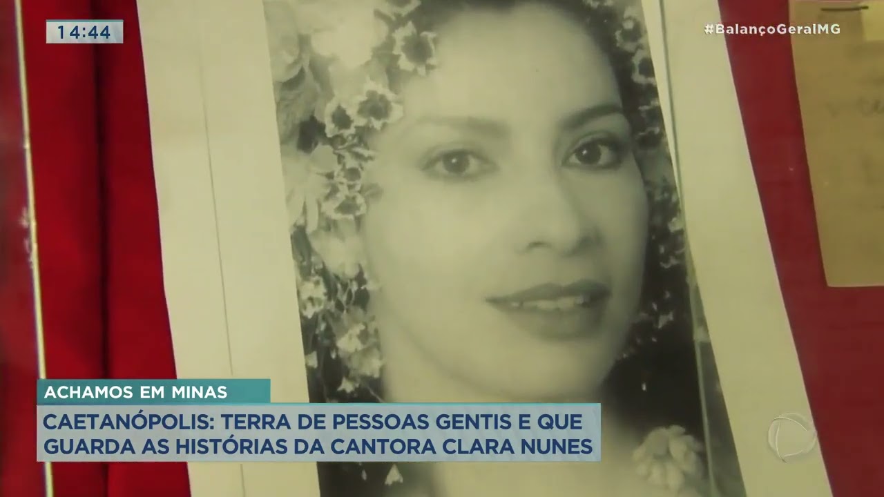 Achamos em Minas: conheça as histórias de Caetanópolis, terra da cantora Clara Nunes