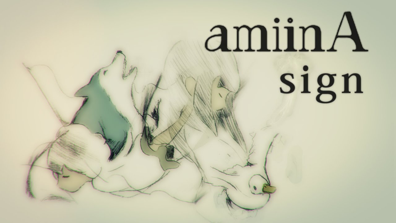 amiinA『sign』MV full ver.